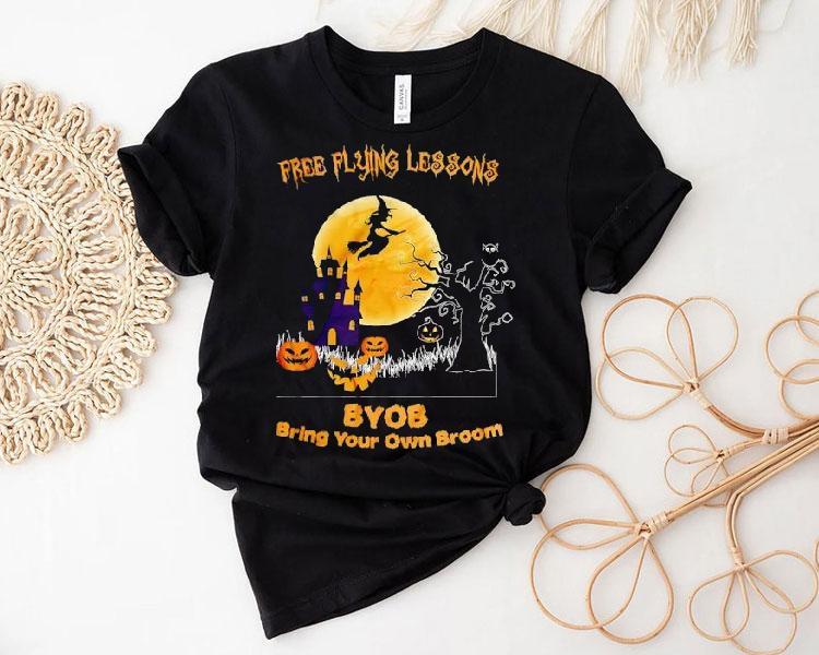 Free Flying Lessons Byob Bring Your Own Broom Halloween Shirt Free Flying Lessons Byob Bring Your Own Broom Halloween Shirt