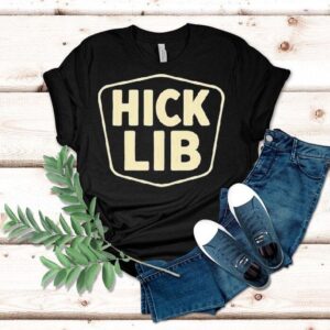 Hick Lib Shirt
