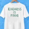 Kindness Is Free Shirt