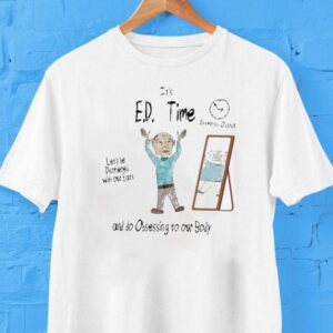 Marcus Pork It’s Ed Time Let’s Be Disordered With Our Eats And Do Obsessing To Our Body Shirt