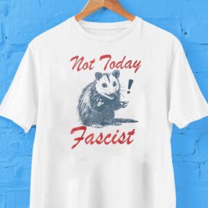 Not Today Fascist Rat Shirt