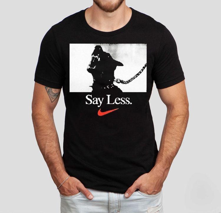 Say Less Nike Shirt Say Less Nike Shirt