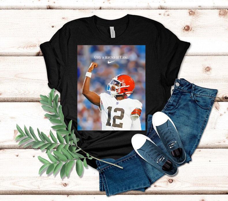 Shedeur Sanders Cleveland Browns Only A Matter Of Time Photo Shirt Shedeur Sanders Cleveland Browns Only A Matter Of Time Photo Shirt
