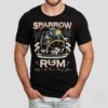 Sparrow Rum Drink Up Me Hearties Why In The Rum Always Gone Est 1728 Shirt