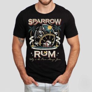 Sparrow Rum Drink Up Me Hearties Why In The Rum Always Gone Est 1728 Shirt