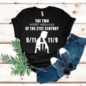 The Two Worst Mornings Of The 21st Century 9 11 And 11 9 Shirt