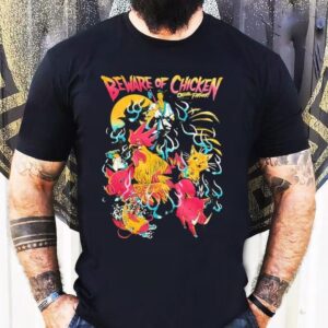 Beware Of Chicken Fa Ram Shirt