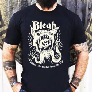 Blegh Summon The Blegh Inside Of You Shirt