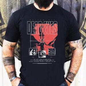 Dead Eyes Better Off Shirt