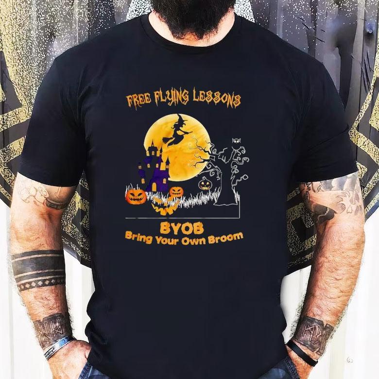 Free Flying Lessons Byob Bring Your Own Broom Halloween Shirt Free Flying Lessons Byob Bring Your Own Broom Halloween Shirt