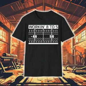 Workin 8 To 5 Shirt
