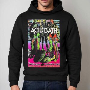 Acid Bath Minneapolis, Mn Tour 09 Aug 2025 Primitive Man Shirt 2 Acid Bath Minneapolis Mn Tour Aug Primitive Man Hoodie