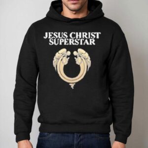 Araca Event Jesus Christ Superstar Shirt 2 Araca Event Jesus Christ Superstar Hoodie
