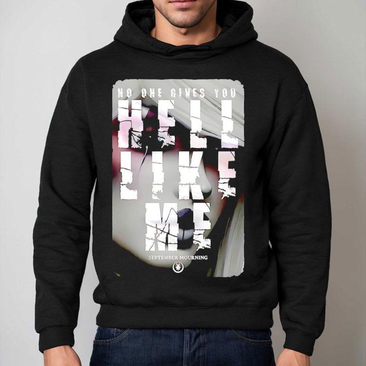 No One Gives You Hell Like Me September Mourning Shirt No One Gives You Hell Like Me September Mourning Shirt