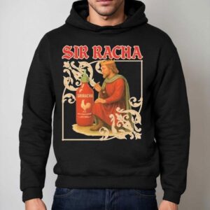 Sir Racha Hot Chili Sauce Sriracha Medieval Hoodie