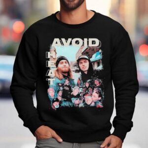 Avoid Heat Shirt 3 Avoid Hea Sweatshirt
