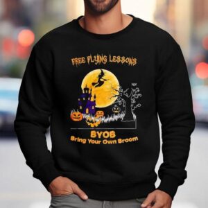 Free Flying Lessons Byob Bring Your Own Broom Halloween Shirt 3 Free Flying Lessons Byob Bring Your Own Broom Halloween Sweatshirt