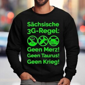 Saxon G Rule Schsische Geen Merz Geen Taurus Geen Krieg G Regel Sweatshirt