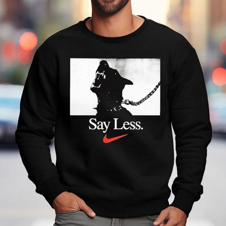 Say Less Nike Shirt Say Less Nike Shirt