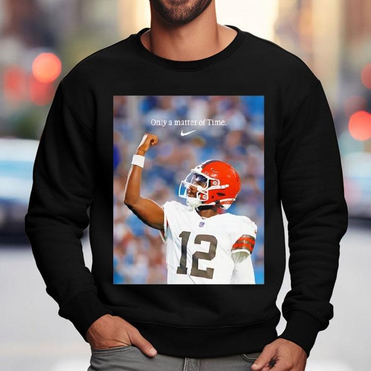 Shedeur Sanders Cleveland Browns Only A Matter Of Time Photo Shirt Shedeur Sanders Cleveland Browns Only A Matter Of Time Photo Shirt