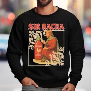 Sir Racha Hot Chili Sauce Sriracha Medieval Sweatshirt