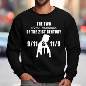 The Two Worst Mornings Of The St Century And Sweatshirt