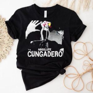 Absolute Cungadero Shirt