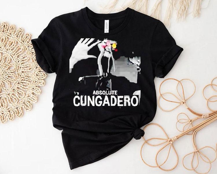 Absolute Cungadero Shirt Absolute Cungadero Shirt