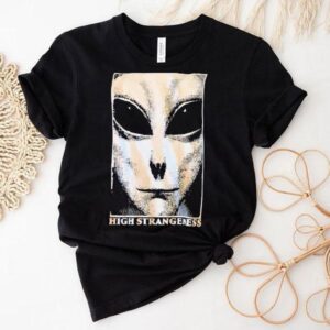 Alien High Strangeness Shirt