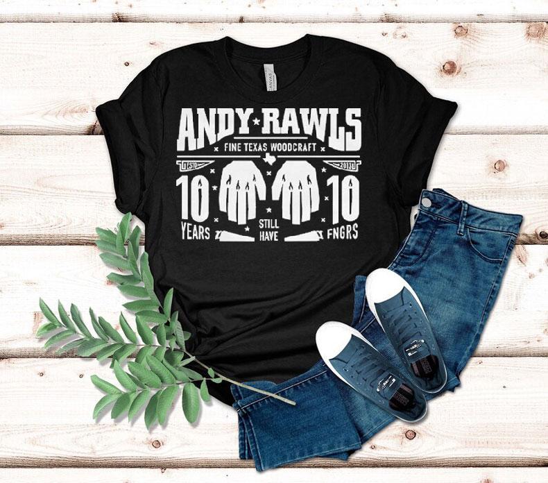 Andy Rawls 10 Year Anniversary Shirt Andy Rawls 10 Year Anniversary Shirt
