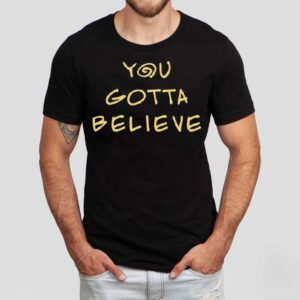 Archduke Redcat You Gotta Believe Tshirt