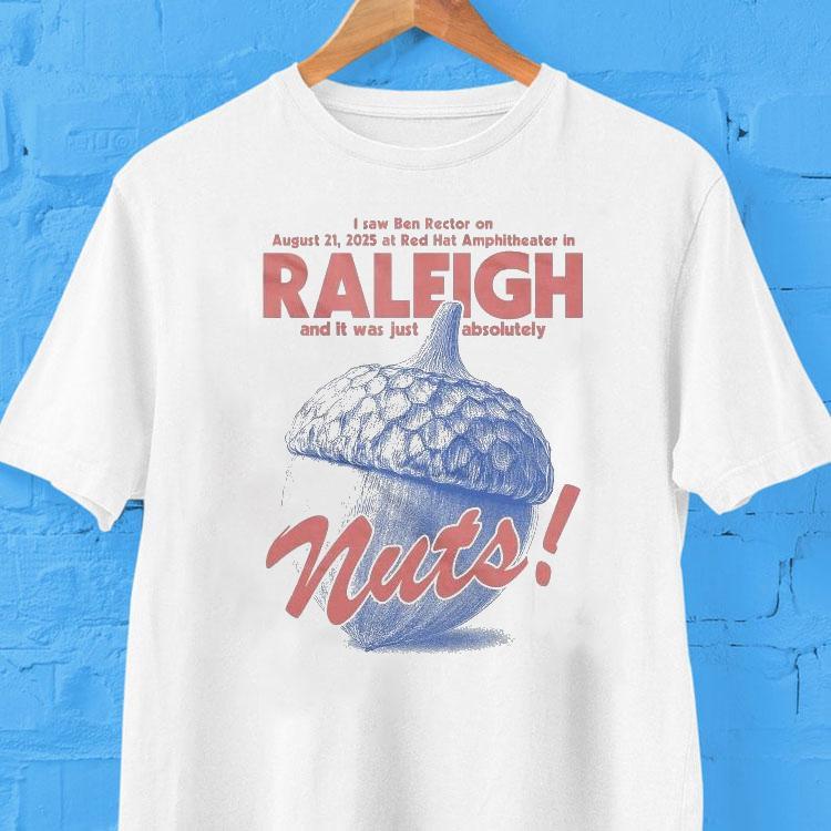Ben Rector Live In Raleigh August 21 2025 And It Was Just Absolutely Nuts Shirt Ben Rector Live In Raleigh August 21 2025 And It Was Just Absolutely Nuts Shirt