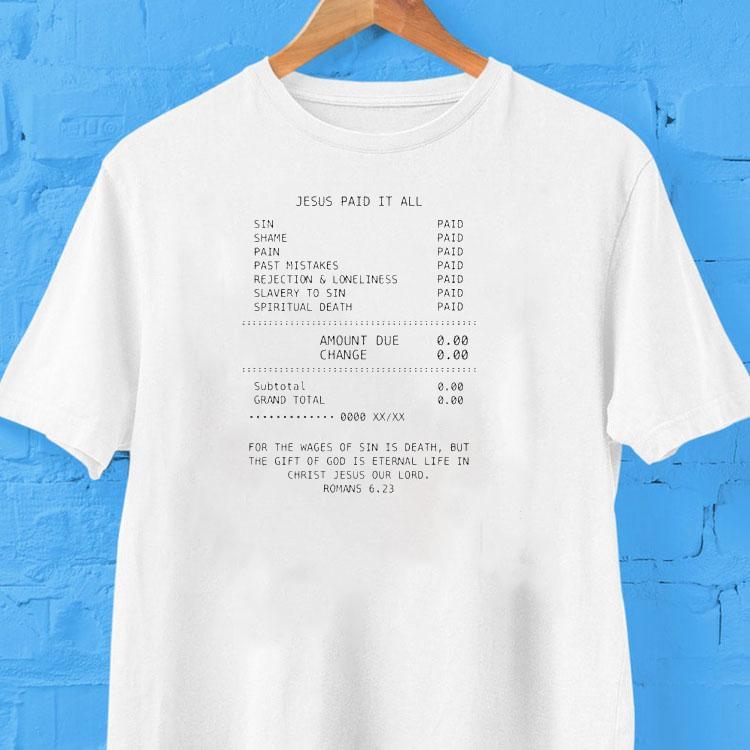 Bill Jesus Paid It All Shirt Bill Jesus Paid It All Shirt