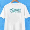 Caffeine And Kilos 80s Script Logo Shirt