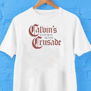 Calvin’s Common Sense Crusade Shirt