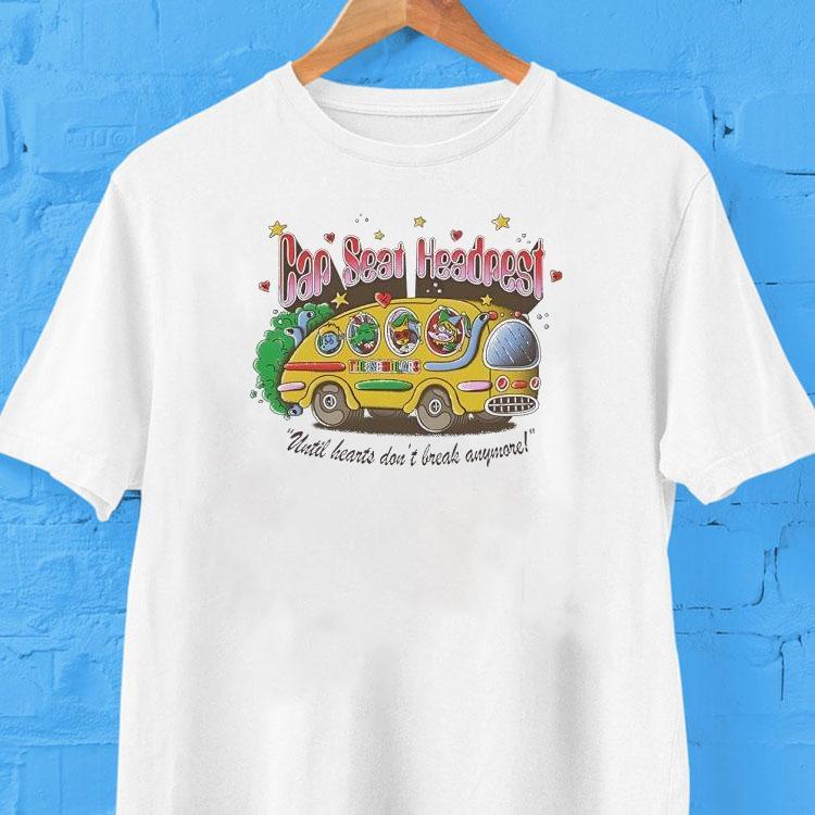 Car Seat Headrest Until Heart Don’t Break Anymore Shirt Car Seat Headrest Until Heart Don’t Break Anymore Shirt