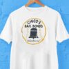 Chico’s Bail Bonds Let Freedom Ring Shirt