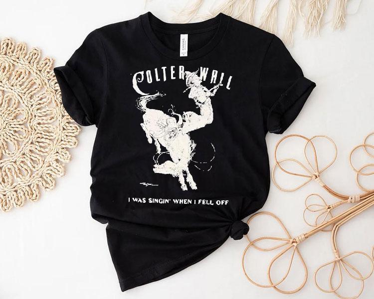 Colter Wall I Was Singing When I Fell Off Cowboy Shirt Colter Wall I Was Singing When I Fell Off Cowboy Shirt