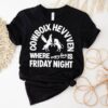 Cowboix Hevvven Where Everyday Is Friday Night Shirt