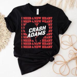 Crash Adams I Need A New Heart Shirt Crash Adams I Need A New Heart Shirt