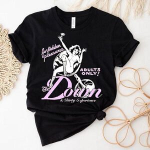 Dade The Down And Dirty Experience Forbidden Pleasures Adults Only Shirt