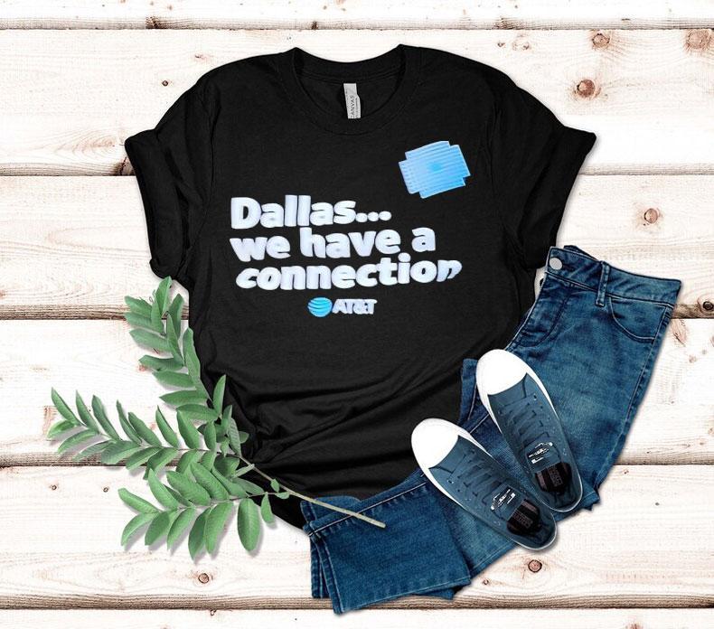 Dallas We Have A Connection Shirt Dallas We Have A Connection Shirt