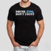 Drunk Zyns Don’t Count Shirt