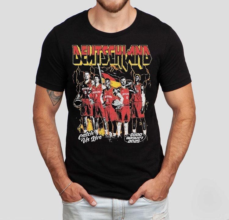 Germany Catch Us Live Euro Basket 2025 Shirt Germany Catch Us Live Euro Basket 2025 Shirt