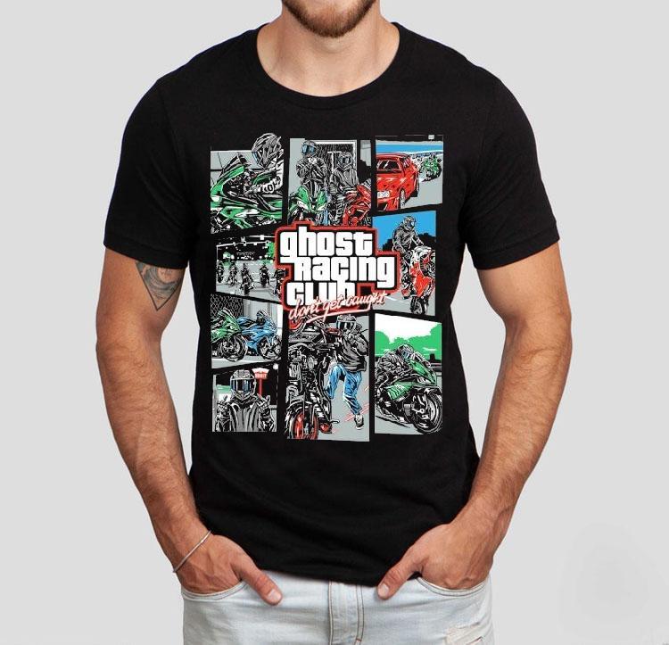Ghost Racing Club Don’t Get Caught Gta Shirt Ghost Racing Club Don’t Get Caught Gta Shirt