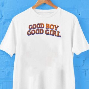Good Boy Good Girl Shirt Good Boy Good Girl Shirt