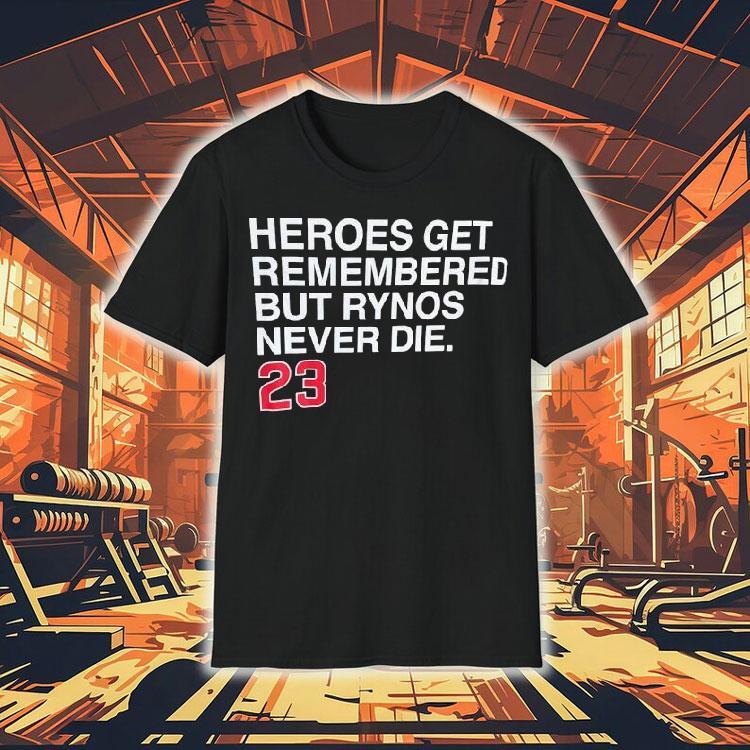 Heroes Get Remembered But Rynos Never Die Ryne Sandberg Chicago Cubs Shirt Heroes Get Remembered But Rynos Never Die Ryne Sandberg Chicago Cubs Shirt