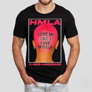 Hoesmad Love Me Like I Love Myself Shirt