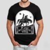 I Never Get Anything Wrong Shirt