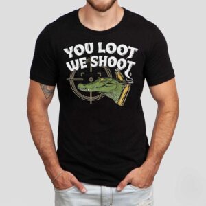 Jd Delay You Loot We Shoot Shirt